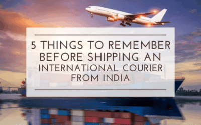 5 Things To Remember Before Shipping an International Courier From India