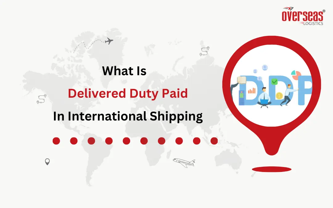 What is Delivered Duty Paid (DDP) in International Shipping?