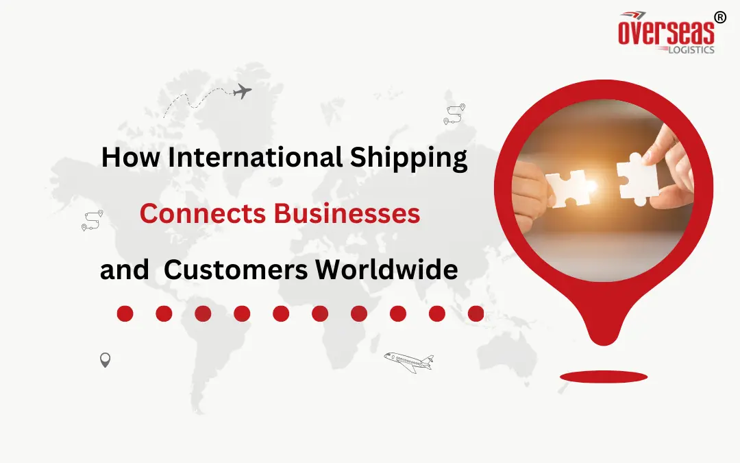 how international shipping connects businesses and customers