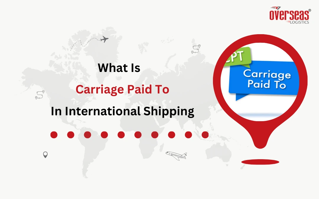 What is Carriage Paid To (CPT) in International Shipping?