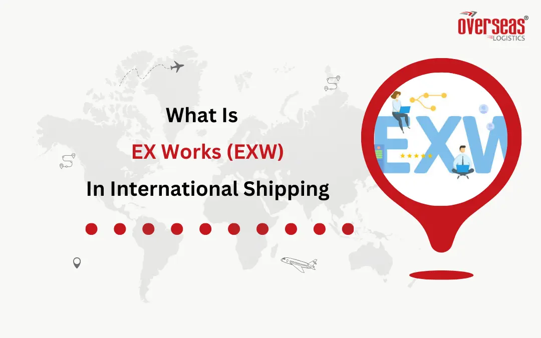 What is EX Works Incoterms (EXW) in International Shipping?