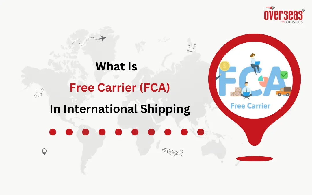 What is Free Carrier (FCA) in International Shipping?